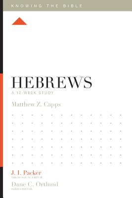 Image for Hebrews: A 12-Week Study (Knowing the Bible)