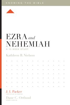 Ezra and Nehemiah: A 12-Week Study (Knowing the Bible) Image for Ezra and Nehemiah: A 12-Week Study (Knowing the Bible)