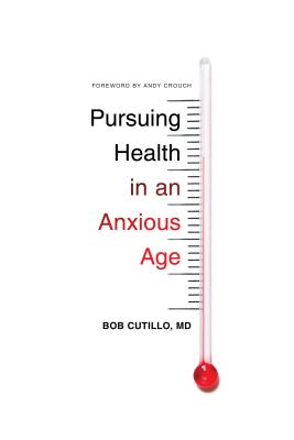 Pursuing Health in an Anxious Age (The Gospel Coalition)