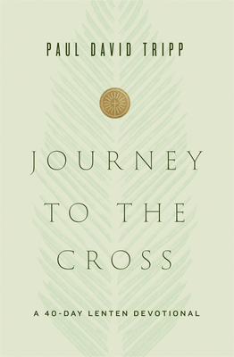 Image for Journey to the Cross: A 40-Day Lenten Devotional