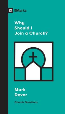 Image for Why Should I Join a Church (Church Questions) Why Should I Join a Church (Church Questions)