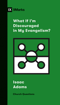 Image for What If I'm Discouraged in My Evangelism? (Church Questions)