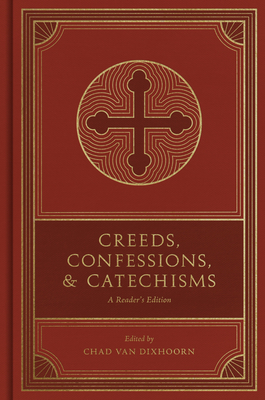 Image for Creeds, Confessions, and Catechisms: A Reader's Edition