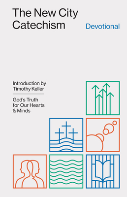 The New City Catechism Devotional: God's Truth for Our Hearts and Minds (The Gospel Coalition)