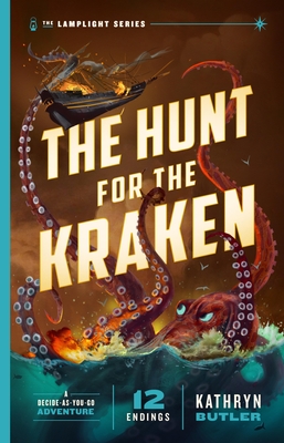 Hunt for the Kraken, Volume 1: A Decide-As-You-Go Adventure (the Lamplight Series Book 1)