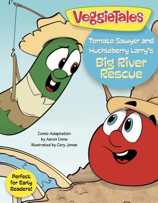 Tomato Sawyer and Huckleberry Larry's Big River Rescue (VeggieTales)