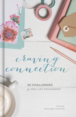 Image for Craving Connection: 30 Challenges for Real Life Engagement