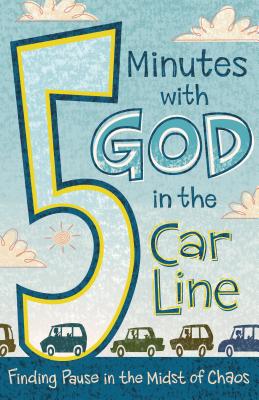 Image for 5 Minutes with God in the Car Line 5 Minutes with God in the Car Line