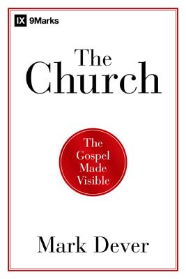 Image for The Church: The Gospel Made Visible