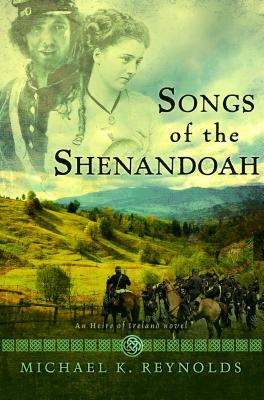 Songs of the Shenandoah: A Novel (An Heirs of Ireland Novel)