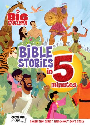 Image for The Big Picture Interactive Bible Stories in 5 Minutes: Connecting Christ Throughout God's Story (The Big Picture Interactive / The Gospel Project) The Big Picture Interactive Bible Stories in 5 Minutes: Connecting Christ Throughout God's Story (The Big Picture Interactive / The Gospel Project)