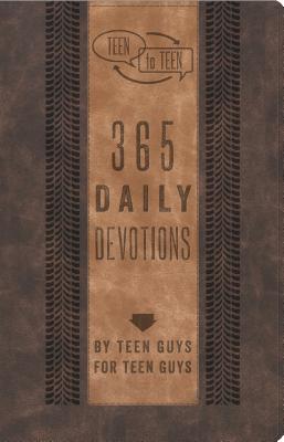 Teen to Teen: 365 Daily Devotions by Teen Guys for Teen Guys
