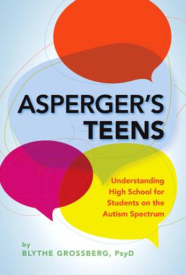Image for Asperger's Teens: Understanding High School for Students on the Autism Spectrum