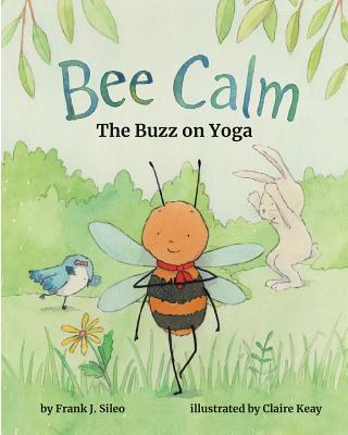 Image for BEE CALM: THE BUZZ ON YOGA