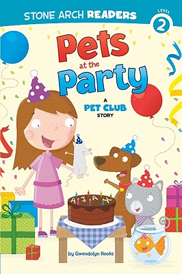 Image for Pets at the Party: A Pet Club Story Pets at the Party: A Pet Club Story