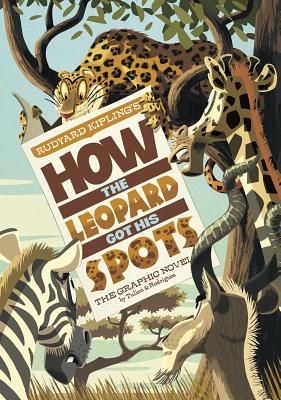 Image for How the Leopard Got His Spots: The Graphic Novel (Graphic Spin) How the Leopard Got His Spots: The Graphic Novel (Graphic Spin)
