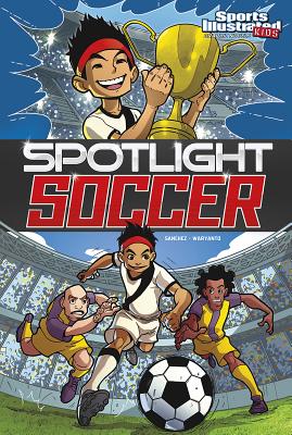 Image for Spotlight Soccer (Sports Illustrated Kids Graphic Novels) Spotlight Soccer (Sports Illustrated Kids Graphic Novels)