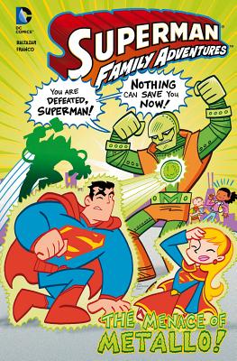 Superman Family Adventures: The Menace of Metallo!