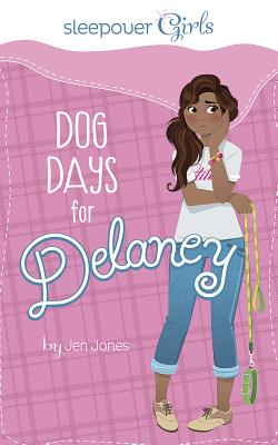 Sleepover Girls: Dog Days for Delaney