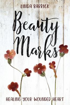 Image for Beauty Marks: Healing Where You Hurt the Most