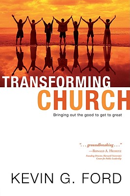 Transforming Church: Bringing Out the Good to Get to Great (Blank)