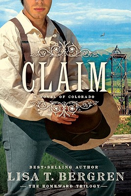 CLAIM: NOVEL OF COLORADO, BOOK THREE OF THE HOMEWARD TRILOGY
