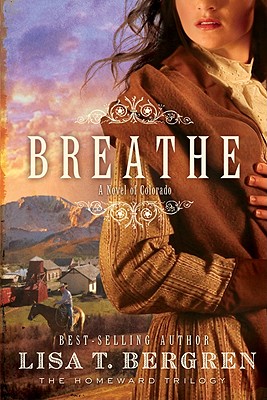 Image for Breathe: A Novel of Colorado (The Homeward Trilogy) Breathe: A Novel of Colorado (The Homeward Trilogy)