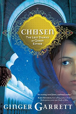 Chosen: The Lost Diaries of Queen Esther (Lost Loves of the Bible)