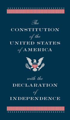 Constitution of the United States of America with the Declaration of Independence