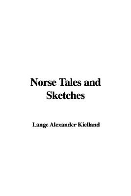 Norse Tales and Sketches