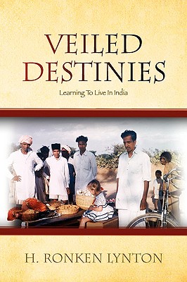 Veiled Destinies: Learning To Live In India