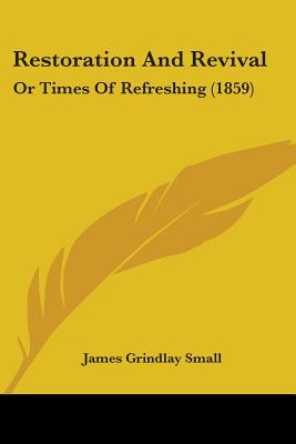 Restoration And Revival: Or Times Of Refreshing (1859)