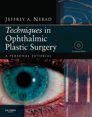 Techniques in Ophthalmic Plastic Surgery: A Personal Tutorial