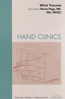 Wrist Trauma [Hand Clinics, Volume 26, No. 1]