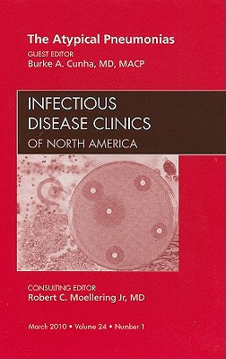 The Atypical Pneumonias, An Issue of Infectious Disease Clinics (Volume 24-1) (The Clinics: Internal Medicine (Volume 24-1))