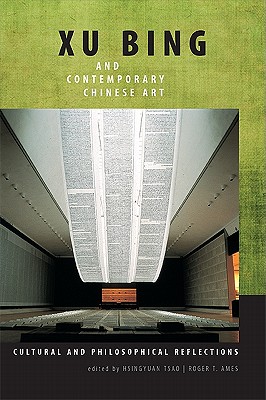 Xu Bing and Contemporary Chinese Art: Cultural and Philosophical Reflections (Chinese Philosophy Culture)