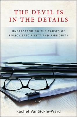 The Devil is in the Details: Understanding the Causes of Policy Specificity and Ambiguity