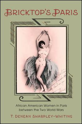 Bricktop's Paris: African American Women in Paris between the Two World Wars