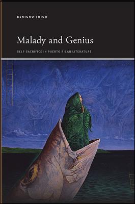 Malady and Genius: Self-Sacrifice in Puerto Rican Literature (Insinuations Phil Psych Lit)