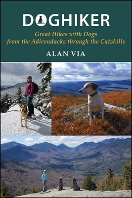 Doghiker: Great Hikes With Dogs from the Adirondacks Through the Catskills