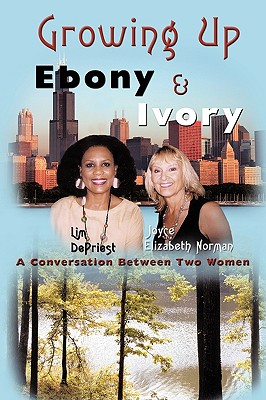 Image for Growing Up Ebony and Ivory: A Conversation Between Two Women Growing Up Ebony and Ivory: A Conversation Between Two Women
