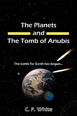 The Planets and the Tomb of Anubis: The Battle for Earth Has Begun