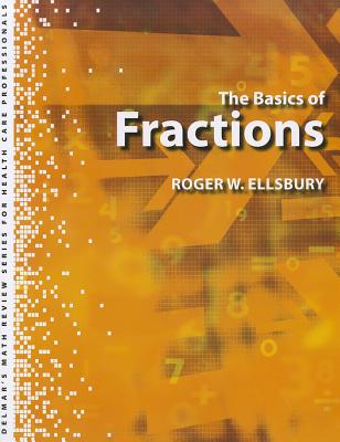 Delmar's Math Review Series for Health Care Professionals: The Basics of Fractions (Looking for Basic Math Review)