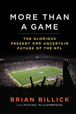 Image for More than a Game: The Glorious Present and Uncertain Future of the NFL More than a Game: The Glorious Present and Uncertain Future of the NFL