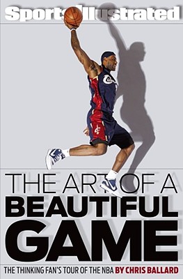 The Art of a Beautiful Game: The Thinking Fan's Tour of the NBA (Sports Illustrated)