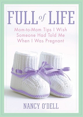 Full of Life: Mom-to-Mom Tips I Wish Someone Had Told Me When I Was Pregnant