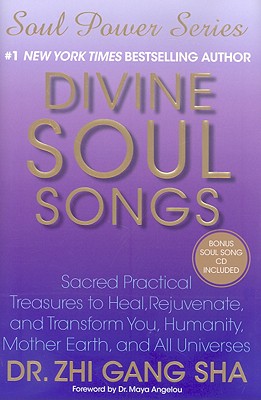 Image for Divine Soul Songs: Sacred Practical Treasures to Heal, Rejuvenate, and Transform You, Humanity, Mother Earth, and All Universes