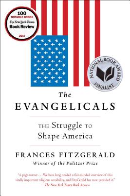 The Evangelicals: The Struggle to Shape America