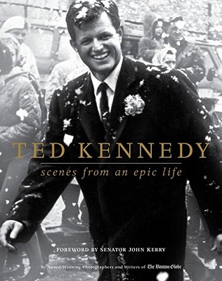 Image for TED KENNEDY SCENES FROM AN EPIC LIFE