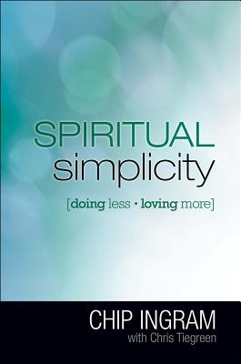 Spiritual Simplicity: Doing Less, Loving More